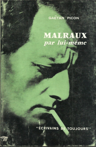 Ca�tan Picon - MALRAUX par lui-m�me