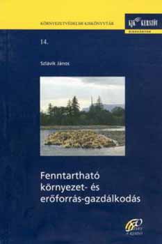 Szlvik Jnos - Fenntarthat krnyezet - s erforrs-gazdlkods