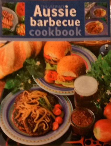 Sally Feldman - The Ultimate Aussie Barbecue Cookbook