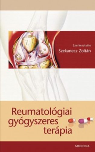 Szekanecz Zoltn  (szerk.) - Reumatolgiai gygyszeres terpia