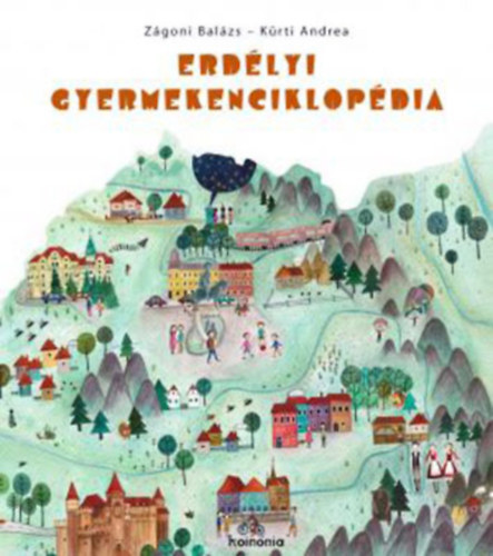 K�rti Andrea Z�goni Bal�zs - Erd�lyi gyermekenciklop�dia - Mindennapi �let�nk