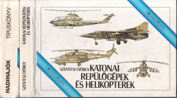 2 db tpusknyv: Hadihajk + Katonai replgpek s helikopterek