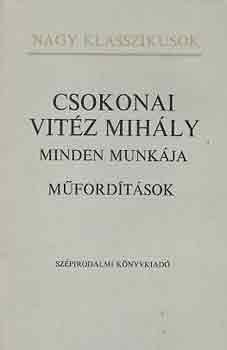 Csokonai Vitéz Mihály - Csokonai Vitéz Mihály minden munkája: Műfordítások
