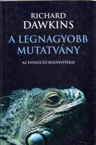 Richard Dawkins - A legnagyobb mutatv�ny - Az evol�ci� bizony�t�kai