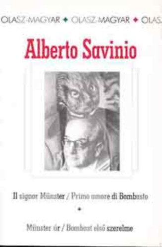 Alberto Savinio - Münster úr (Bombast első szerelme)/Il signor Münster/Primo amore di...