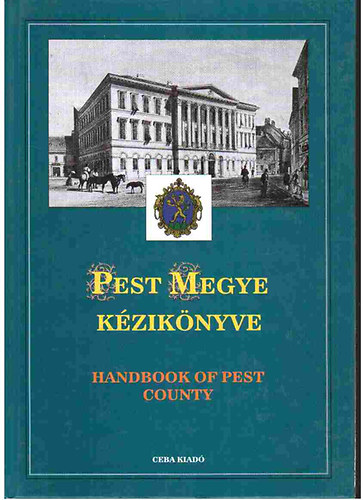Dr. Kasza S�ndor szerk. - Pest Megye k�zik�nyve I-II. (Magyarorsz�g megyei k�zik�nyvei 13.)