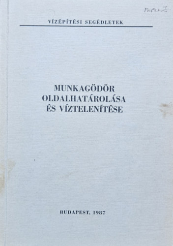 Balázs Ferenc Schubert József - Munkagödör oldalhatárolása és víztelenítése
