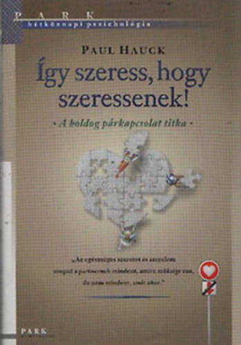 Paul Hauck - gy szeress, hogy szeressenek! (Htkznapi pszicholgia)