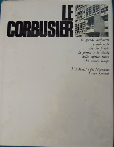 Carlo Cresti - Le Corbusier - I Maestri del Novecento - A modern mestere - ptszet - olasz