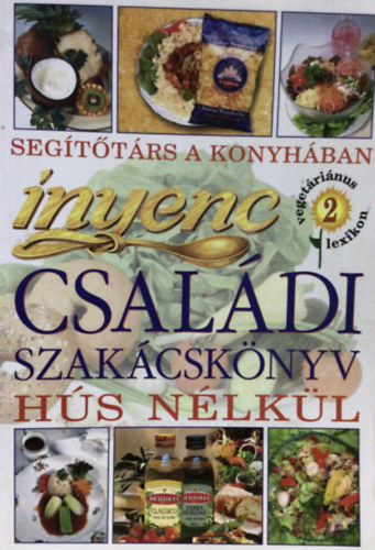 Heted7Vil�g Kiad� - �nyenc csal�di szak�csk�nyv h�s n�lk�l 1.