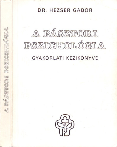 Dr. H�zser G�bor - A p�sztori pszichol�gia gyakorlati k�zik�nyve
