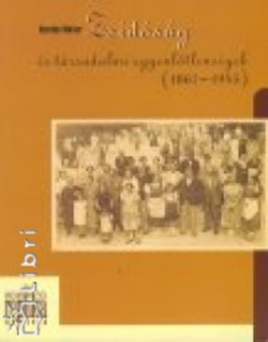 Karády Viktor - Zsidóság és társadalmi egyenlőtlenségek (1867-1945)