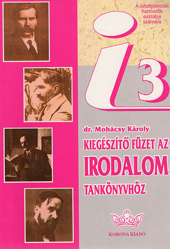 Mohcsy Kroly - Kiegszt fzet az irodalom tanknyvhz III. KN-0032