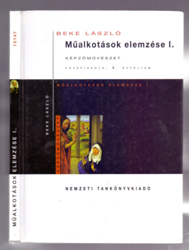 Beke L�szl� - M�alkot�sok elemz�se I. K�pz�m�v�szet (K�z�piskola 9. �vfolyam) - 3. kiad�s