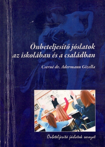 Cserné dr. Adermann Gizella - Önbeteljesítő jóslatok az iskolában és a családban