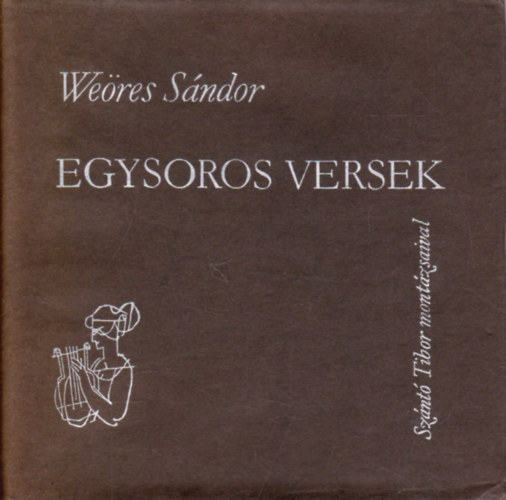 Weöres Sándor - Egysoros versek - Szántó Tibor montázsaival