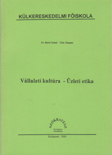 Barta Tamás; Tóth Tihamér - Vállalati kultúra - üzleti etika