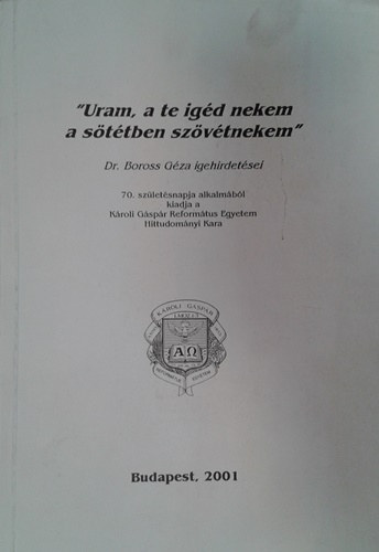 Dr. Boross Gza - Uram, a te igd nekem a sttben szvtnekem