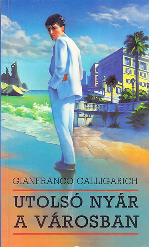 G. Calligarich - Utols� ny�r a v�rosban