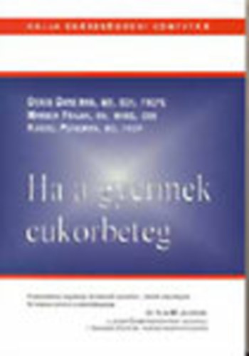Denis Daneman; Marcia Frank; Kusiel Perlman - Ha a gyermek cukorbeteg