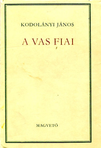 Kodolnyi Jnos - A vas fiai I.