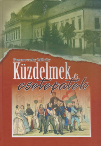 Praznovszky Mih�ly - K�zdelmek �s csetepat�k