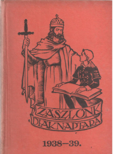 Zászlónk diáknaptára 1938 - 39.
