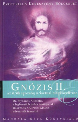 Sylianos Atteshlis - Gn�zis II. Az �r�k igazs�g Krisztusi megk�zel�t�se
