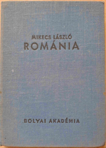 Mikecs Lszl - Romnia - tijegyzetek (Bolyai knyvek)