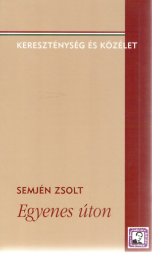 Semjén Zsolt - Egyenes úton