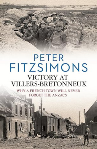 Peter FitzSimons - Victory at Villers-Bretonneux
