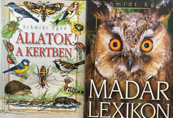 2 db Schmidt Egon k�nyv: �llatok a kertben + Mad�rlexikon