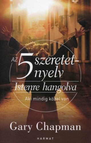 Gary Chapman - Az 5 szeretetnyelv: Istenre hangolva