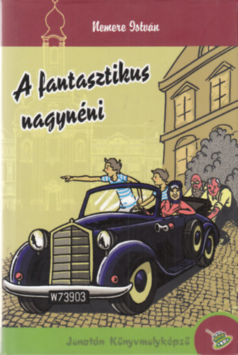 Nemere Istv�n - A fantasztikus nagyn�ni (Jonat�n K�nyvmolyk�pz�)