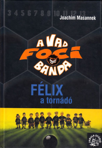Joachim Masannek - A vad foci banda 2. F�lix a torn�d�
