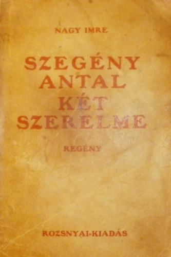 Nagy Imre - Szegny Antal kt szerelme