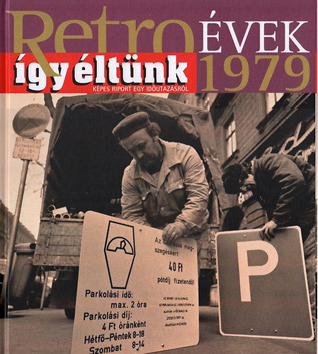 Sz�ky J�nos - Retro�vek 1979 - �gy �lt�nk - K�pes riport egy id�utaz�sr�l