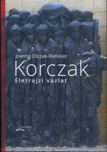 Joanna Olczak-Ronikier - Korczak - letrajzi vzlat