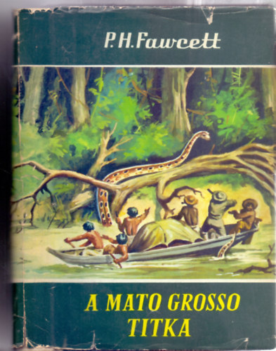 Percy Harrison Fawcett - A Mato Grosso titka