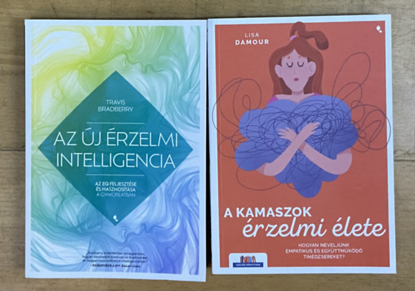 Lisa Damour Travis Bradberry - 2 db k�nyv az eg�szs�ges �rzelmi �letr�l - Az �j �rzelmi intelligencia, A kamaszok �rzelmi �lete
