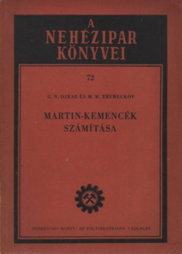 M. M. Trubeckov G. N. Ojksz - Martin-kemenc�k sz�m�t�sa (A neh�zipar k�nyvei 72.)