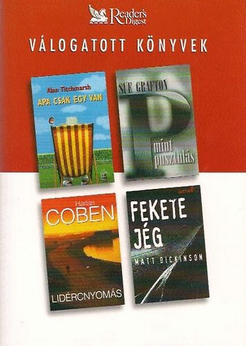 Titchmarsh; Grafton; Coben; Dickinson - Lid�rcnyom�s - Apa csak egy van - P mint pusztul�s -  Fekete j�g