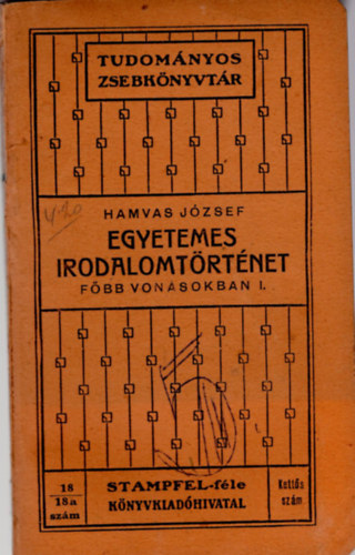 Hamvas J�zsef - Egyetemes irodalomt�rt�net 18/a, 19/a, 20. sz. k�tetek a Tudom�nyos Zsebk�nyvt�r sorozatb�l (1-3. k. egyben )