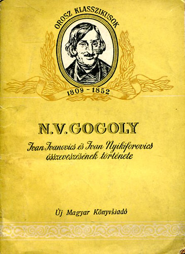 Gogoly - Ivan Ivanovics �s Ivan Nyikiforovics �sszevesz�s�nek t�rt�nete