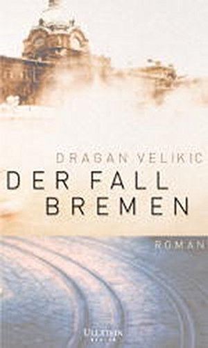 Dragan Velikic - Der Fall Bremen