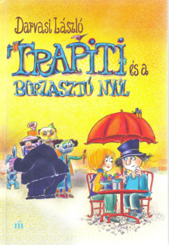 Darvasi L�szl� - Trapiti �s a borzaszt� ny�l