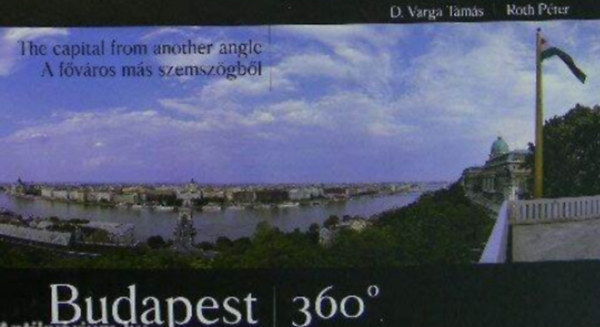 Farkas Pter Gbor - Budapest 360  -  A fvros ms szemszgbl / The capital from another angle