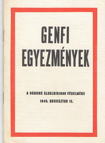 Genfi egyezmnyek a hbor ldozatainak vdelmre (1949. augusztus 12.)