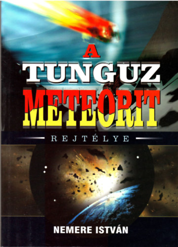 Nemere Istvn - A Tunguz meteorit rejtlye