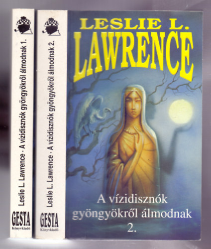 Halmos Ferenc  Leslie L. Lawrence (szerk.) - A vzidisznk gyngykrl lmodnak (A Vizek Madonnja) I-II.